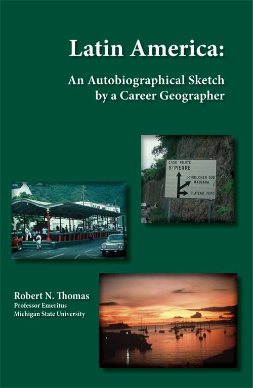 Latin America: An Autobiographical Sketch by a Career Geographer