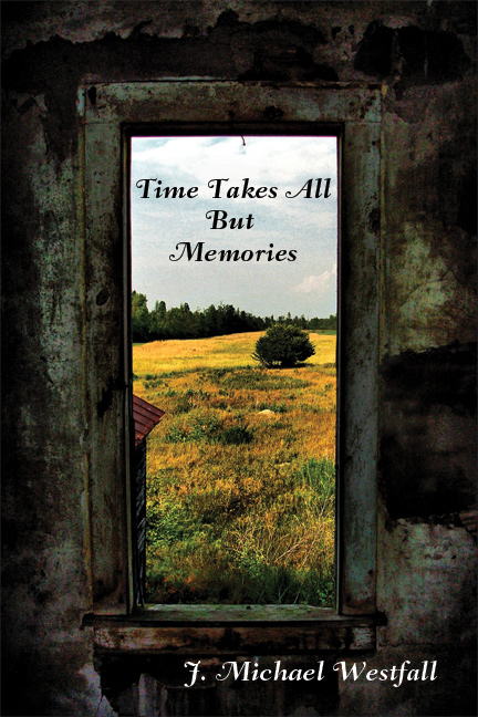 Time Takes All But Memories--Westfall